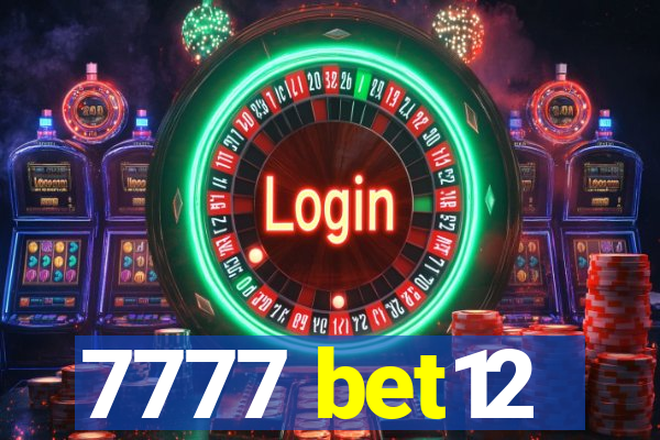 7777 bet12